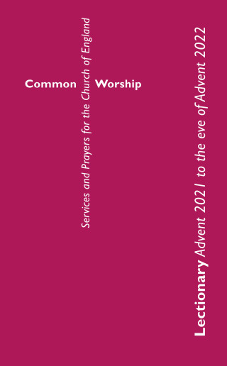 Common Worship Lectionary: Advent 2021 to the Eve of Advent 2022 (Standard Format)