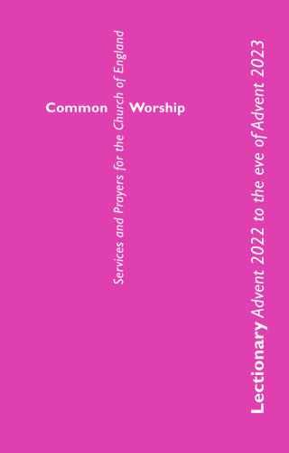 Common Worship Lectionary: Advent 2022 to the Eve of Advent 2023 (Standard Format)