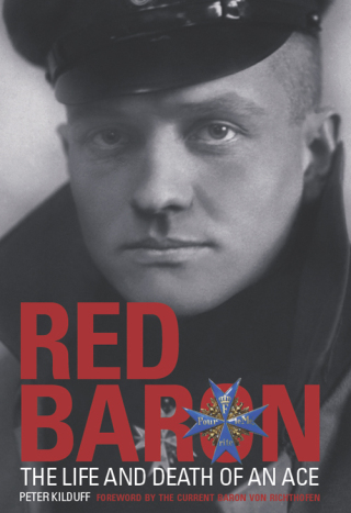 Red Baron: The Life and Death of an Ace