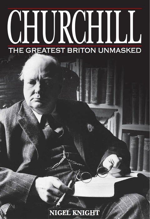 Cover image for book Churchill the Greatest Briton Unmasked