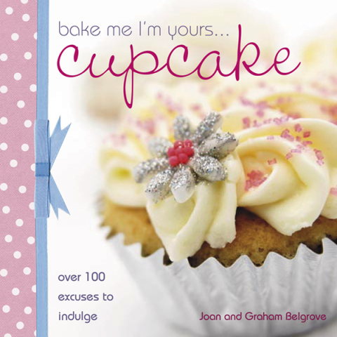 Cover image for book Bake Me I'm Yours . . . Cupcake
