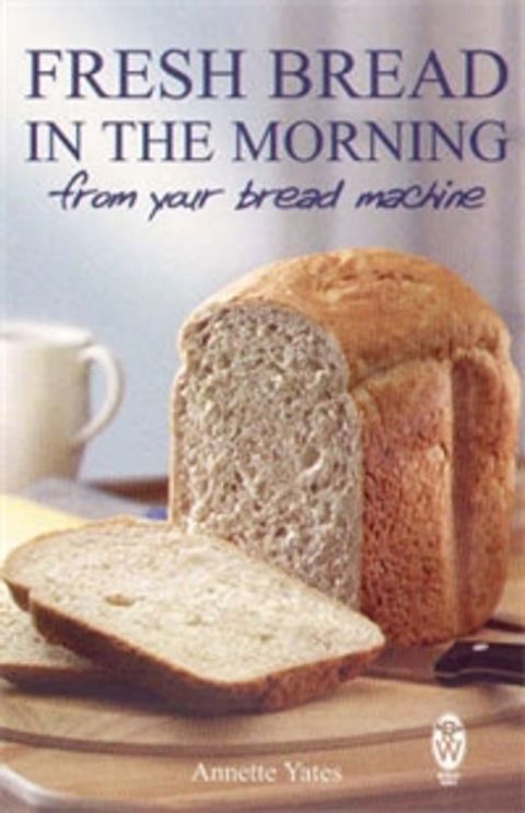 Cover image for book Fresh Bread in the Morning (From Your Bread Machine)