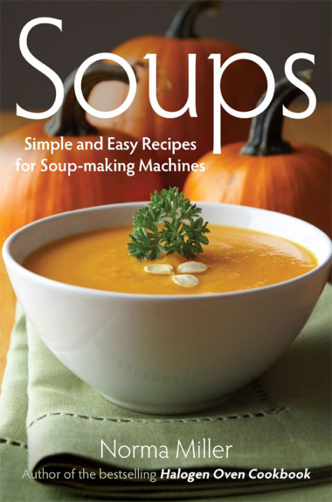 Cover image for book Soups: Simple and Easy Recipes for Soup-making Machines