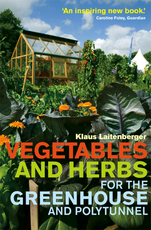 Cover image for book Vegetables and Herbs for the Greenhouse and Polytunnel