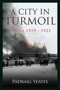 Titelbild: A City in Turmoil – Dublin 1919–1921 9780717154654