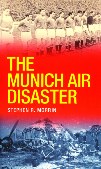 Titelbild: The Munich Air Disaster – The True Story behind the Fatal 1958 Crash 9780717141104