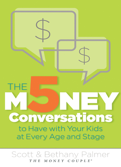 Cover image for book The 5 Money Conversations to Have with Your Kids at Every Age and Stage