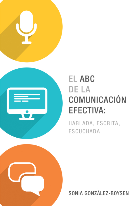 Cover image for book El ABC de la comunicación efectiva: hablada, escrita y escuchada