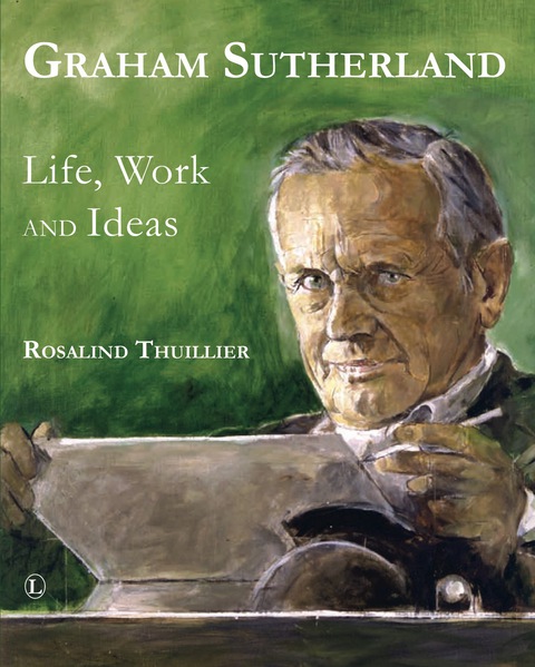 Cover image for book Graham Sutherland: Life, Work and Ideas