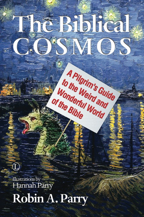 Cover image for book The Biblical Cosmos: A Pilgrim's Guide to the Weird and Wonderful World of the Bible
