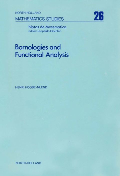 Cover image for book Bornologies and functional analysis: Introductory course on the theory of duality topology-bornology and its use in functional analysis