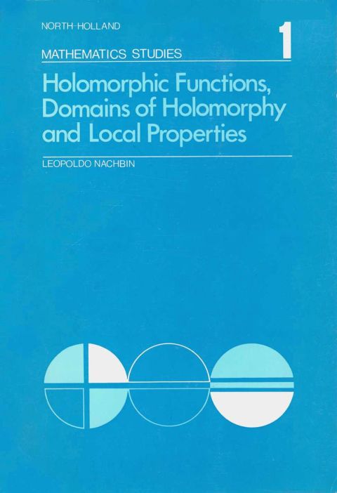 Cover image for book Holomorphic functions, domains of holomorphy and local properties