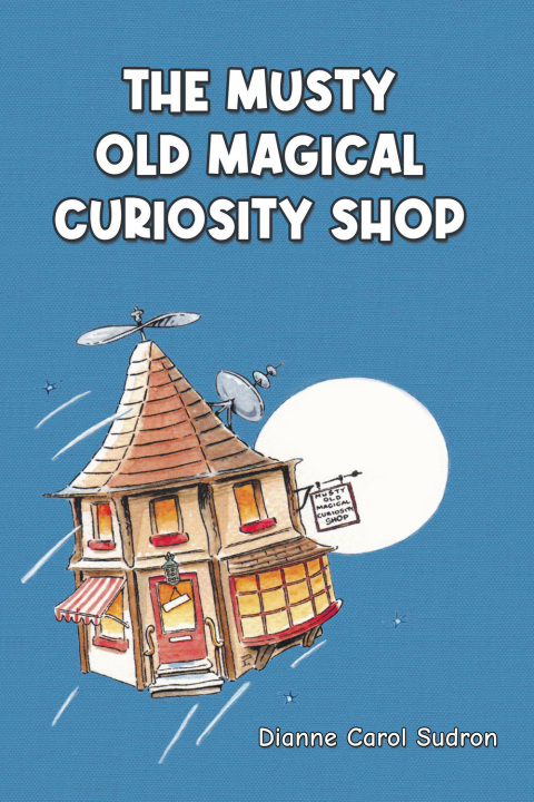 Cover image for book The Musty Old Magical Curiosity Shop