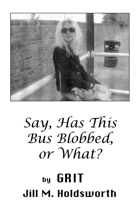 Cover image for book Say, Has this Bus Blobbed, or What