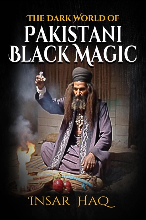 Cover image for book The Dark World of Pakistani Black Magic