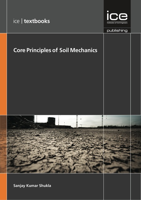 Cover image for book Core Principles of Soil Mechanics (ICE Textbook series)