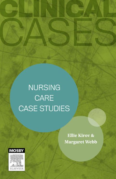 Clinical Cases: Nursing Care Case Studies 