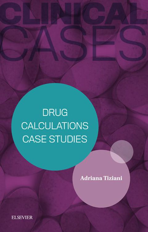 Cover image for book Clinical Cases: Drug Calculations Case Studies