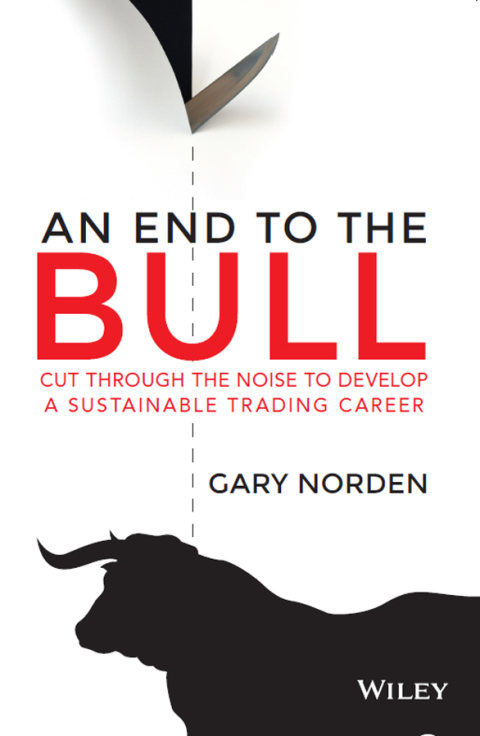 Cover image for book An End to the Bull: Cut Through the Noise to Develop a Sustainable Trading Career
