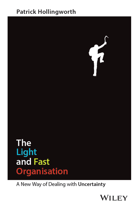 Cover image for book The Light and Fast Organisation: A New Way of Dealing with Uncertainty