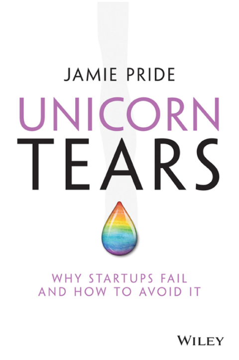 Cover image for book Unicorn Tears: Why Startups Fail and How To Avoid It