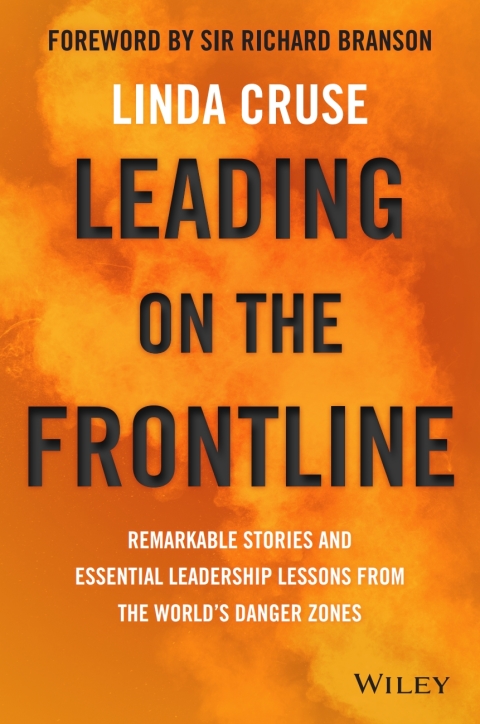 Cover image for book Leading on the Frontline: Remarkable Stories and Essential Leadership Lessons from the World's Danger Zones