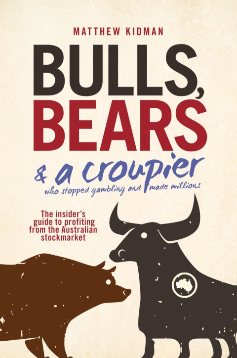 Cover image for book Bulls, Bears and a Croupier: The insider's guide to profi ting from the Australian stockmarket