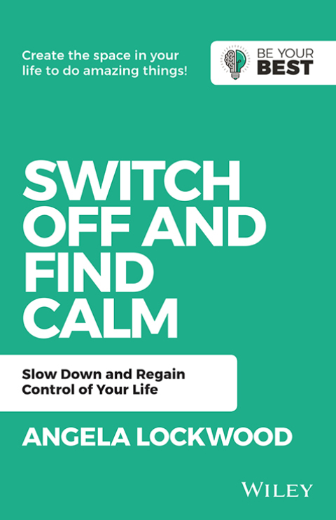 Cover image for book Switch Off and Find Calm: Slow Down and Regain Control of Your Life