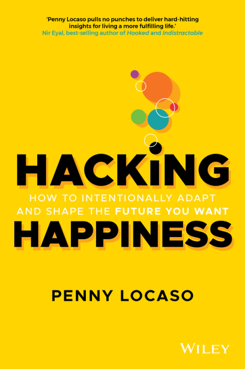 Cover image for book Hacking Happiness: How to Intentionally Adapt and Shape the Future You Want