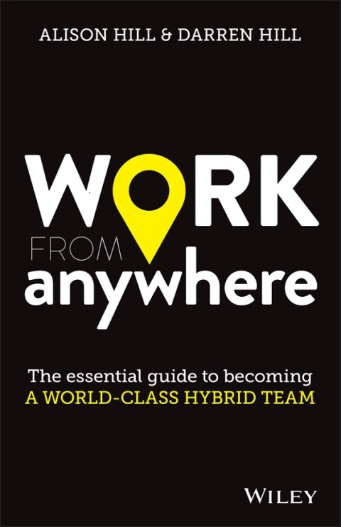 Cover image for book Work From Anywhere: The Essential Guide to Becoming a World-class Hybrid Team