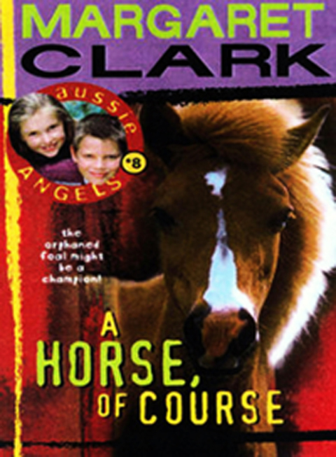 Cover image for book Aussie Angels 8: A Horse of Course