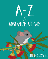 Titelbild: A-Z of Australian Animals 9780734418586