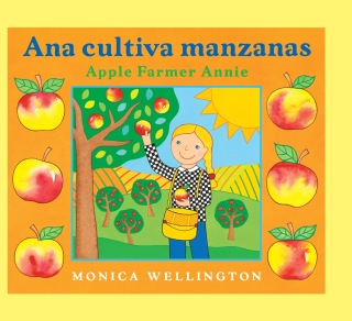 Ana Cultiva Manzanas/Apple Farmer Annie (Bilingual English-Spanish Edition)