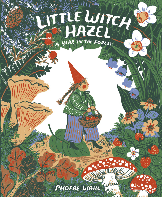 Little Witch Hazel: A Year in the Forest