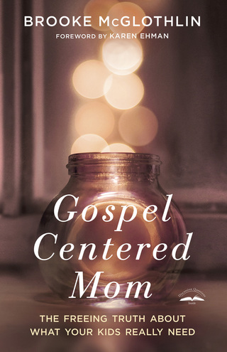 Gospel-Centered Mom