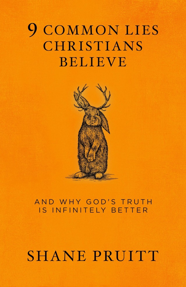 9 Common Lies Christians Believe