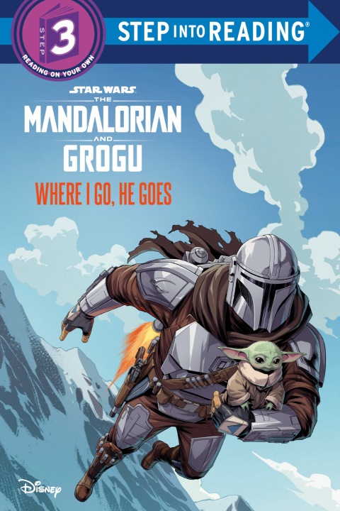 Cover image for book Where I Go, He Goes (Star Wars: The Mandalorian and Grogu)