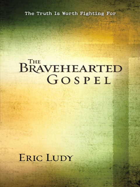 Cover image for book The Bravehearted Gospel