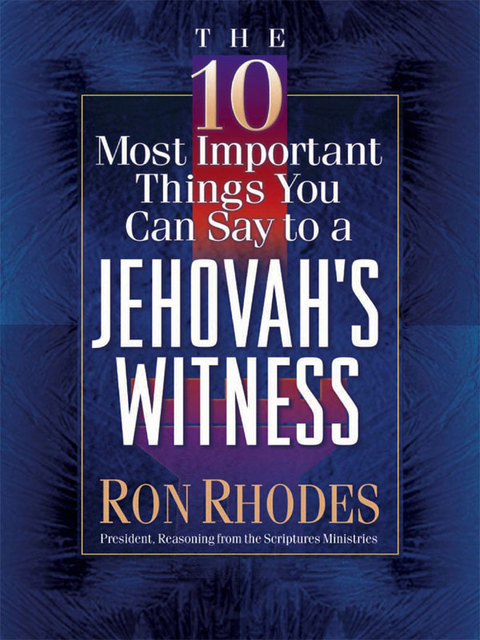 Cover image for book The 10 Most Important Things You Can Say to a Jehovah's Witness