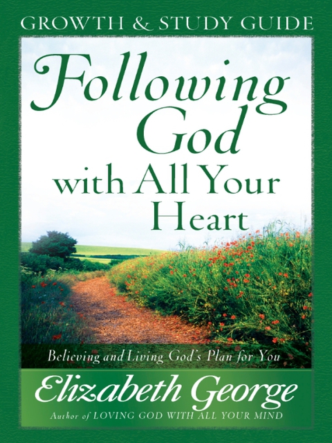 Cover image for book Following God with All Your Heart Growth and Study Guide