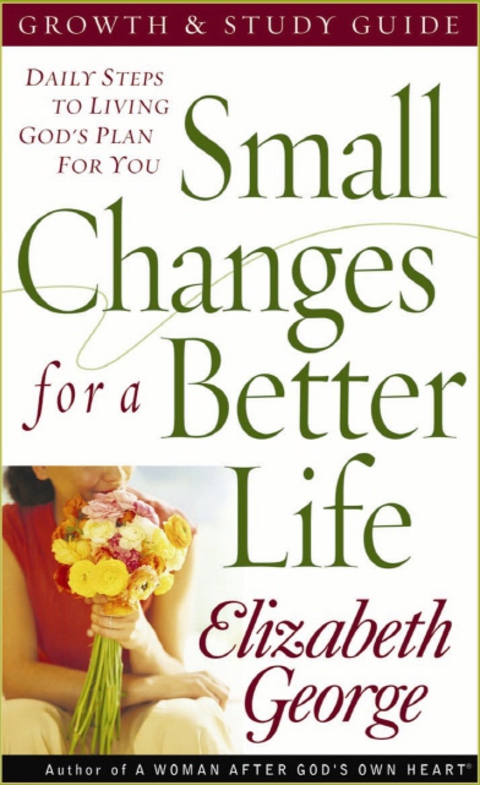 Cover image for book Small Changes for a Better Life Growth and Study Guide