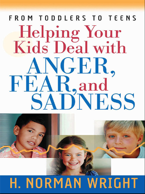 Cover image for book Helping Your Kids Deal with Anger, Fear, and Sadness