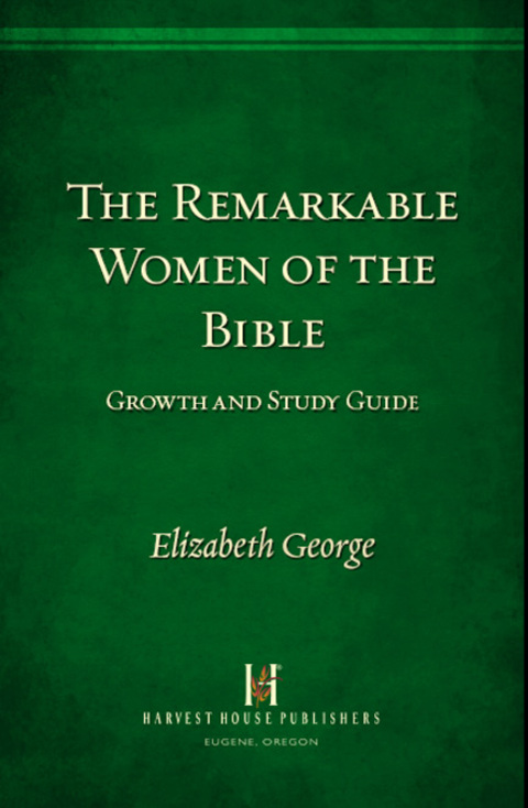 Cover image for book The Remarkable Women of the Bible Growth and Study Guide