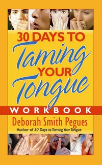 صورة الغلاف: 30 Days to Taming Your Tongue Workbook 9780736921312