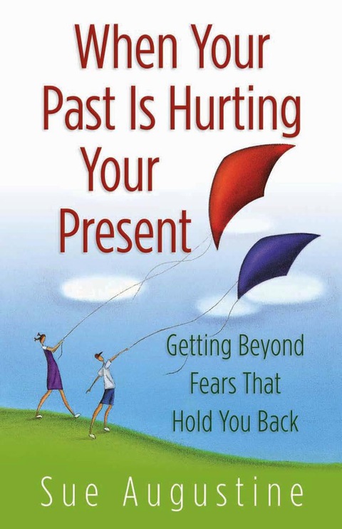 Cover image for book When Your Past Is Hurting Your Present