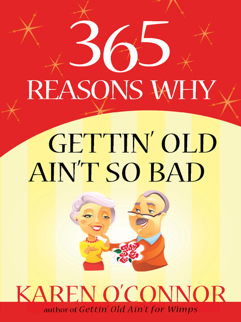 Cover image for book 365 Reasons Why Gettin' Old Ain't So Bad