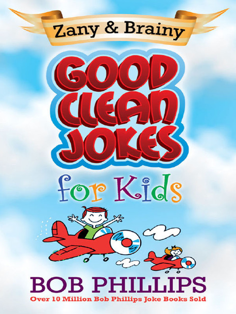 Cover image for book Zany and Brainy Good Clean Jokes for Kids