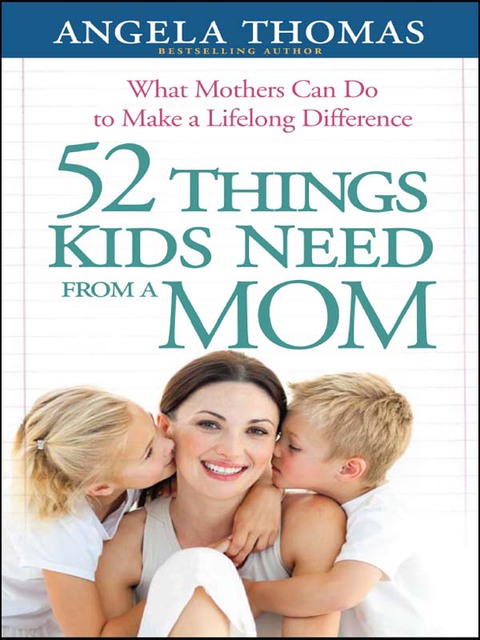Cover image for book 52 Things Kids Need from a Mom