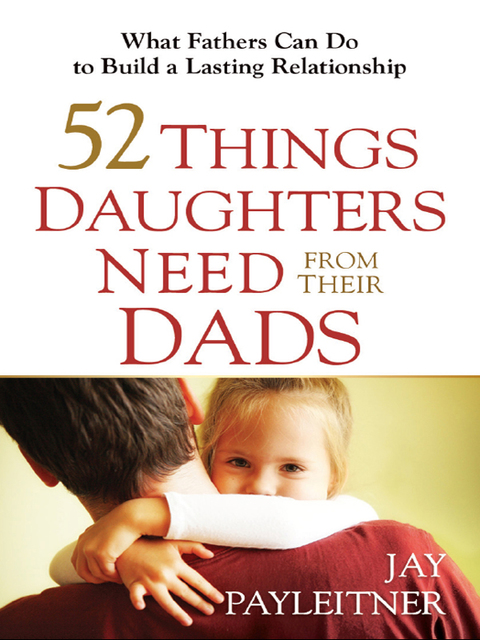Cover image for book 52 Things Daughters Need from Their Dads