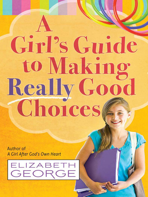 Cover image for book A Girl's Guide to Making Really Good Choices